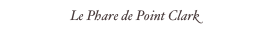 Le Phare de Point Clark